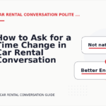 How to Ask for a Time Change in Car Rental Conversation English
