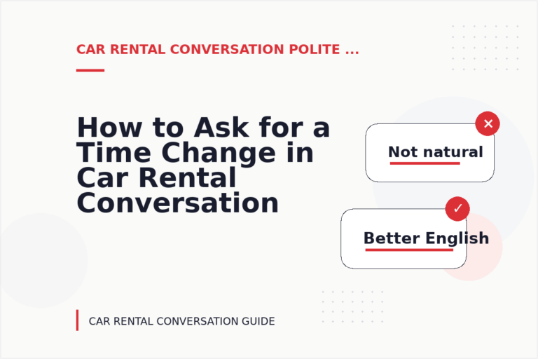 How to Ask for a Time Change in Car Rental Conversation English