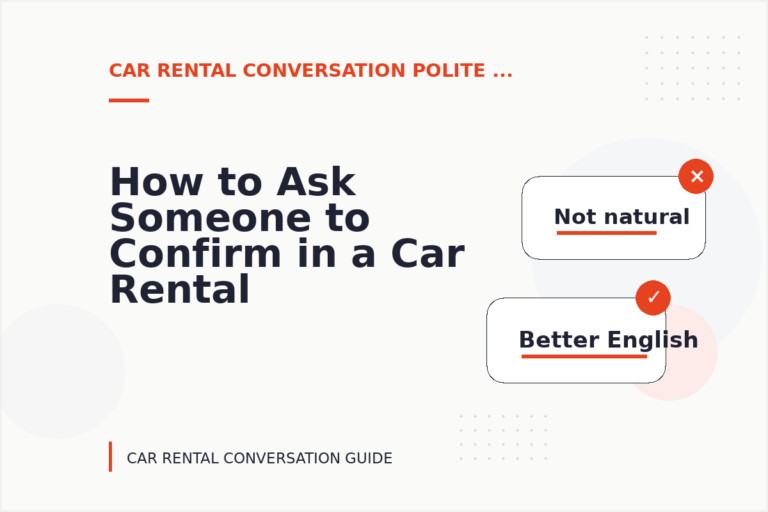How to Ask Someone to Confirm in a Car Rental Conversation