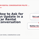 How to Ask for an Update in a Car Rental Conversation