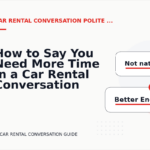 How to Say You Need More Time in a Car Rental Conversation