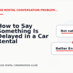 How to Say Something Is Delayed in a Car Rental Conversation