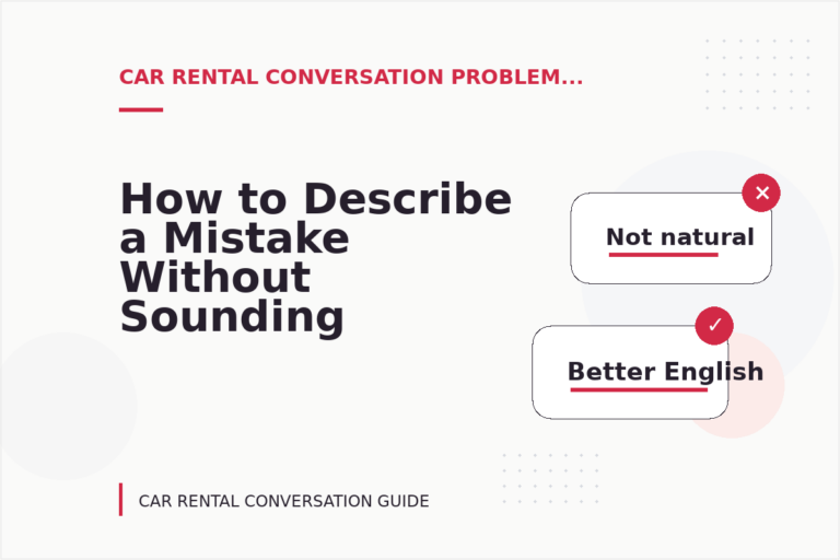How to Describe a Mistake Without Sounding Rude in Car Rental Conversation English How to Describe a Mistake Without Sounding Rude in Car Rental Conversation English