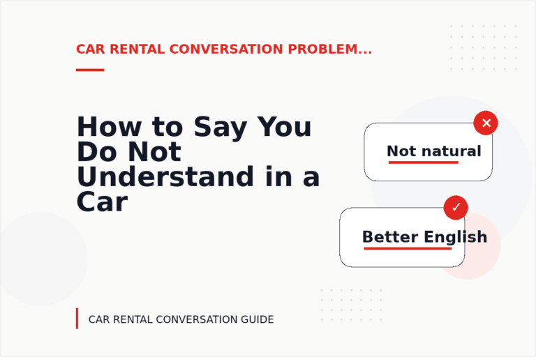 How to Say You Do Not Understand in a Car Rental Conversation