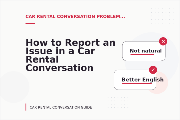 How to Report an Issue in a Car Rental Conversation How to Report an Issue in a Car Rental Conversation