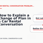 How to Explain a Change of Plan in a Car Rental Conversation