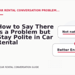 How to Say There Is a Problem but Stay Polite in Car Rental Conversation English