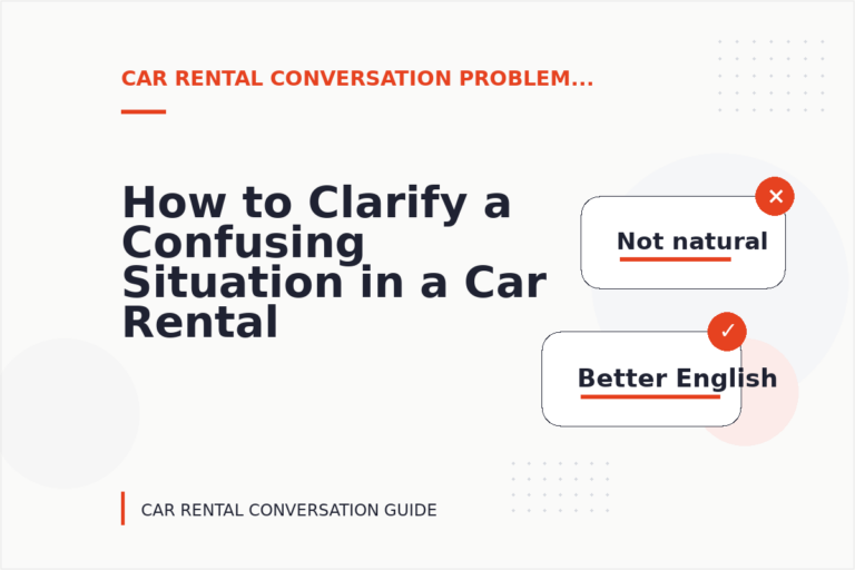How to Clarify a Confusing Situation in a Car Rental Conversation How to Clarify a Confusing Situation in a Car Rental Conversation