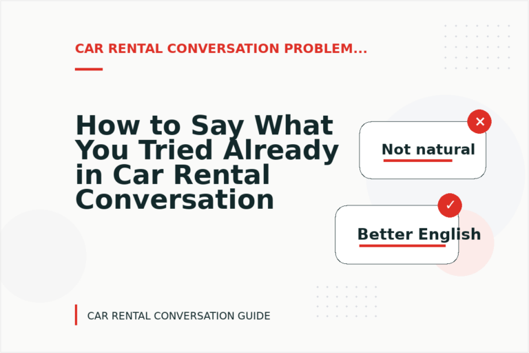 How to Say What You Tried Already in Car Rental Conversation English How to Say What You Tried Already in Car Rental Conversation English