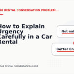 How to Explain Urgency Carefully in a Car Rental Conversation