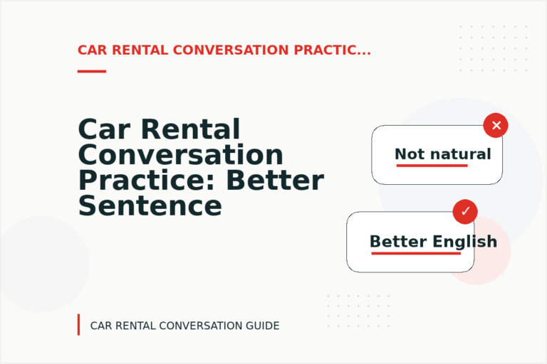Car Rental Conversation Practice: Better Sentence Choices Car Rental Conversation Practice: Better Sentence Choices
