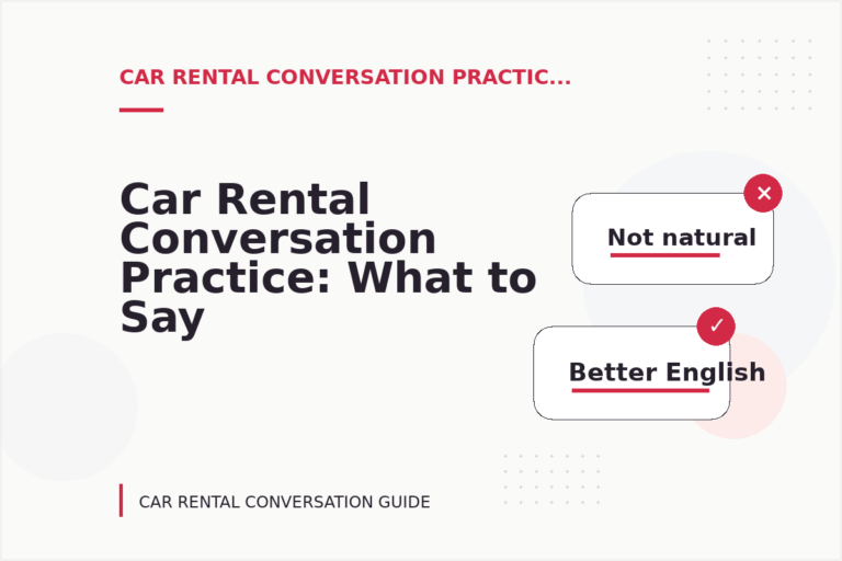 Car Rental Conversation Practice: What to Say Instead Car Rental Conversation Practice: What to Say Instead