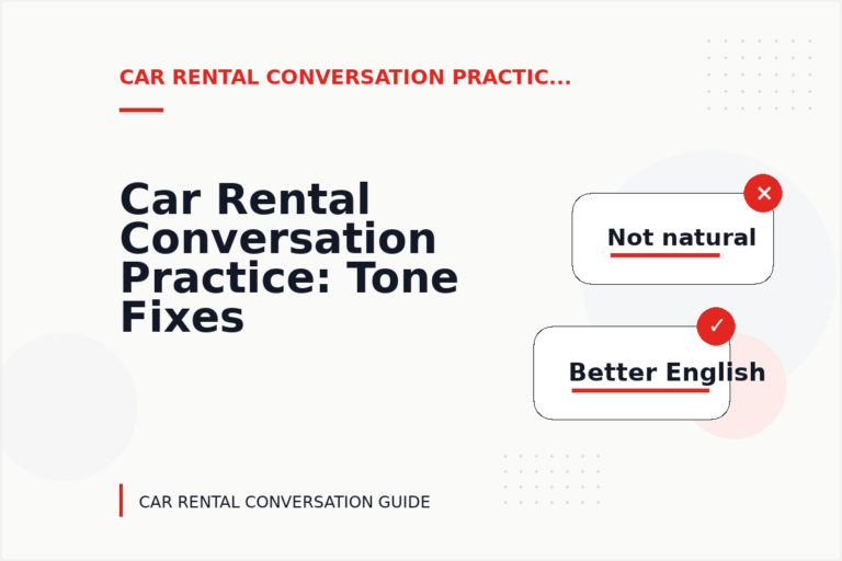 Car Rental Conversation Practice: Tone Fixes for Real Situations Car Rental Conversation Practice: Tone Fixes for Real Situations