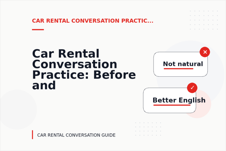 Car Rental Conversation Practice: Before and After Corrections Car Rental Conversation Practice: Before and After Corrections